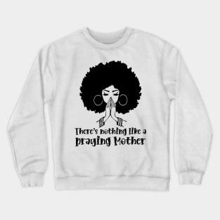 Praying Mother, Afro Woman, African American Woman Crewneck Sweatshirt